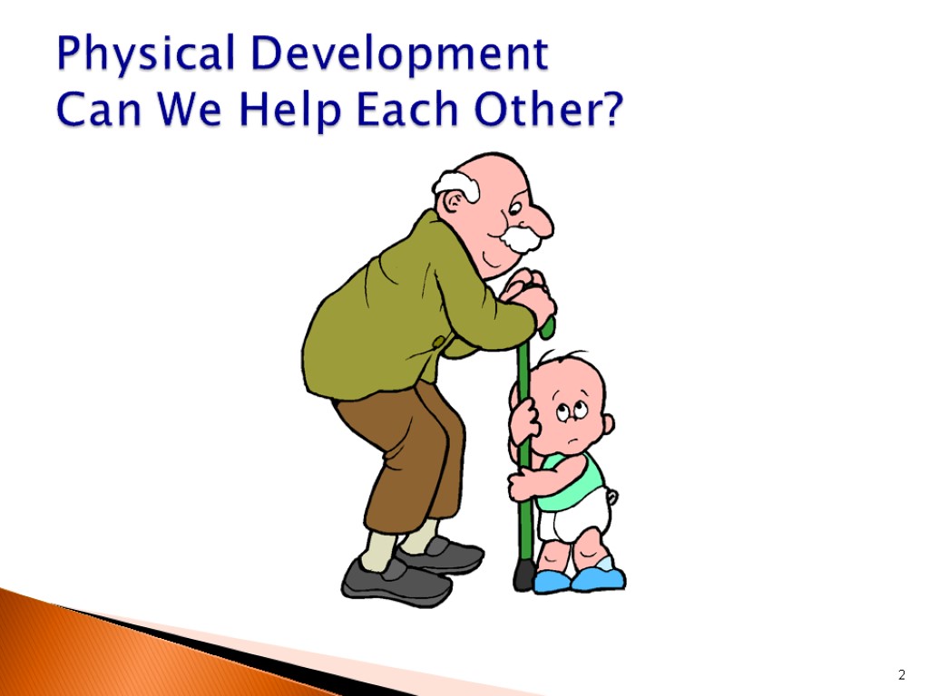 2 Physical Development Can We Help Each Other?